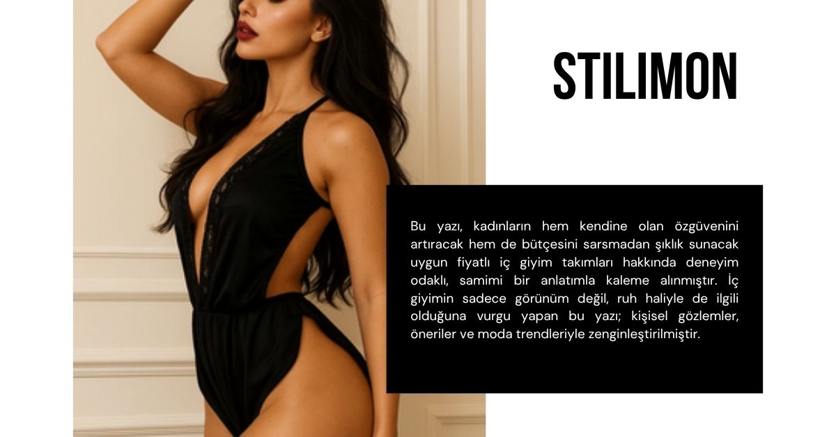 Uygun Fiyatlı İç Giyim Takımlarıyla Hem Şık Hem Özgüvenli Hissedin